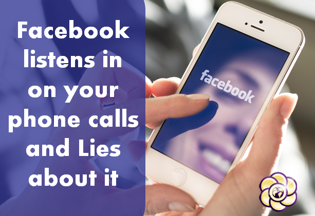 Facebook officially lied about not listening to your phone calls