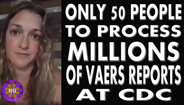 There are only 50 people at the CDC processing MILLIONS of Vaers Reports