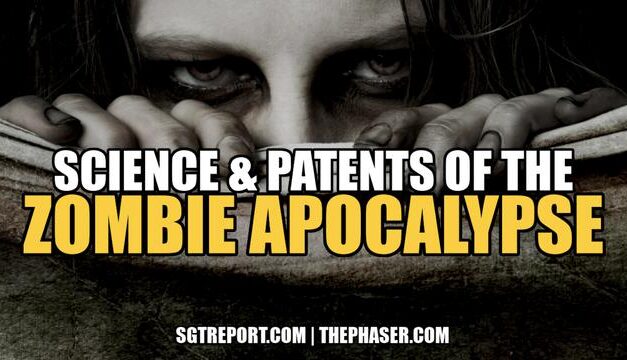 SCIENCE & PATENTS OF THE ZOMBIE APOCALYPSE