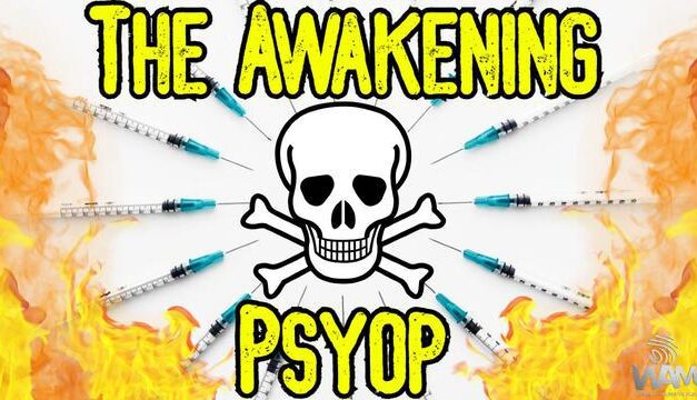 THE AWAKENING PSYOP – Vax Deaths Are Being Exposed – Media ADMITS Mass Death! – What Comes NEXT?