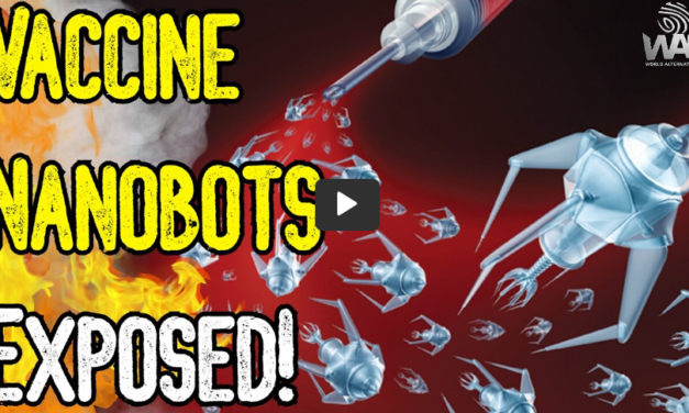 VACCINE NANOBOTS EXPOSED! – New Study Claims Shots Contain Graphene Nanobots!