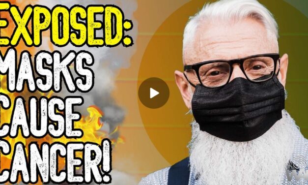 EXPOSED: MASKS CAUSE CANCER! – Government Acknowledges Cancer & DNA Altering Chemicals In Masks!