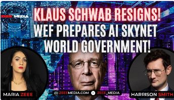 Harrison Smith – Klaus Schwab Resigns! WEF Prepares AI Skynet One-World Government! – Zeee Media