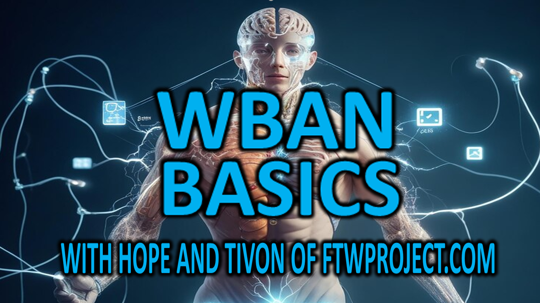WBAN Basics With Hope and Tivon and Dr. Jason Dean