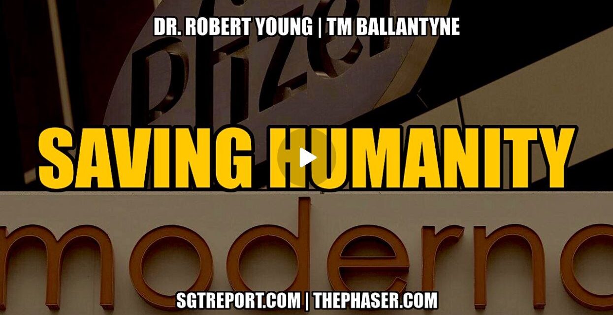 SAVING HUMANITY FROM THE DEMONS — Dr. Robert Young & TM Ballantyne