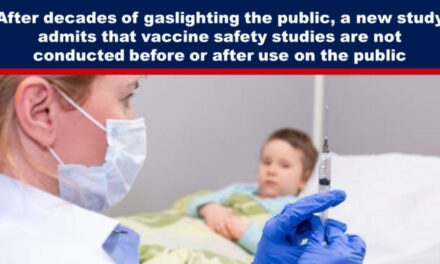 After decades of gaslighting the public, a new study admits that vaccine safety studies are not conducted before or after use on the public