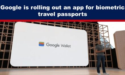Google is rolling out an app for biometric travel passports