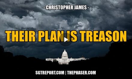 THEY OPENLY ADMIT THEIR PLAN IS TREASON — Christopher James