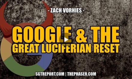 GOOGLE & THE GREAT LUCIFERIAN RESET — Zach Vorhies