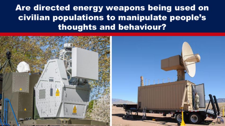 Are directed energy weapons being used on civilian populations to manipulate people’s thoughts and behaviour?