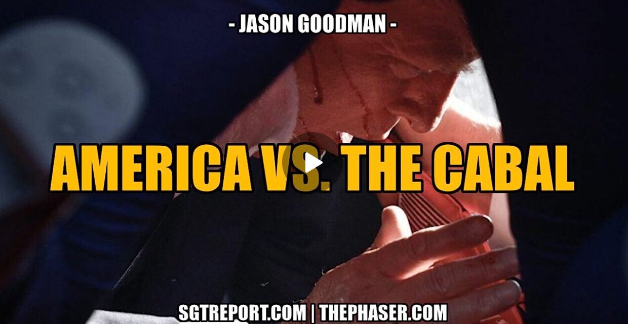 AMERICA VS. THE CABAL — Jason Goodman