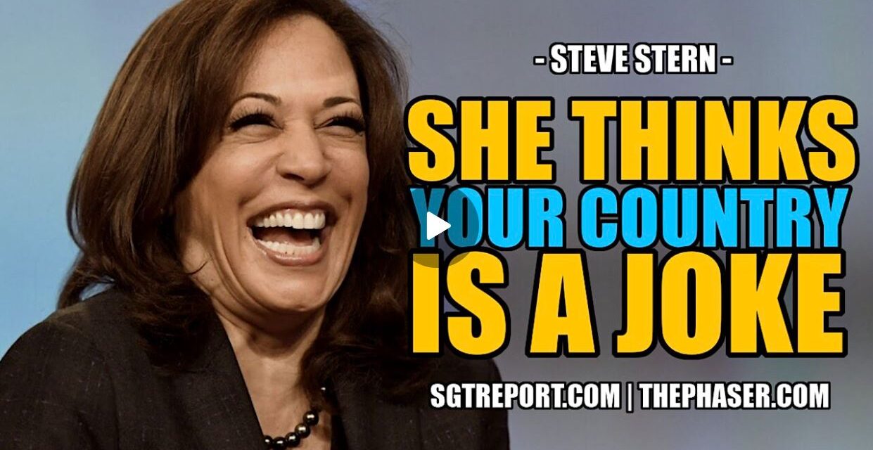 SHE THINKS YOUR COUNTRY IS A JOKE! — Steve Stern