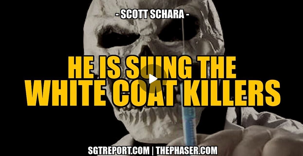 HE IS SUING THE WHITE COAT KILLERS — Scott Schara