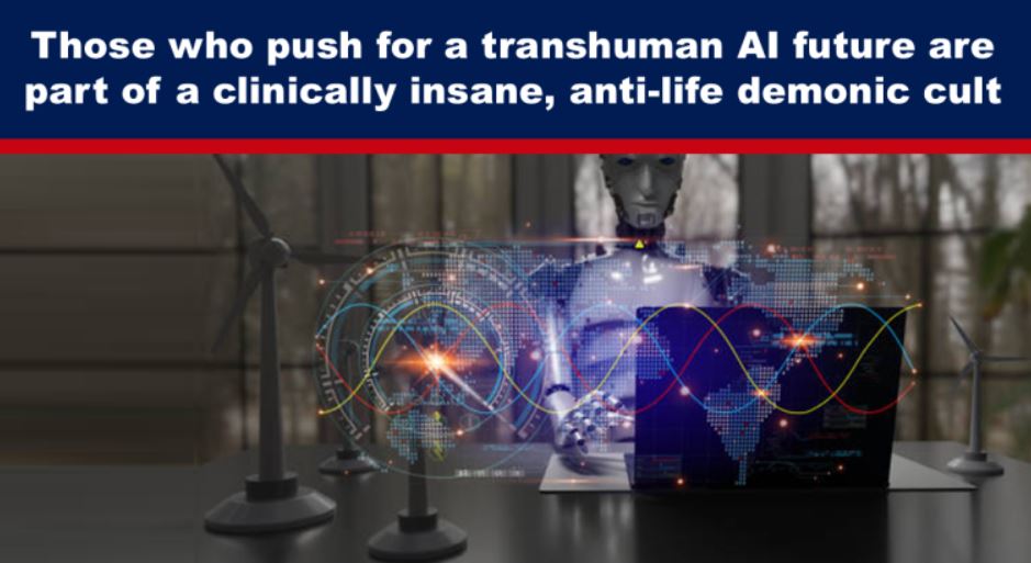 Those who push for a transhuman AI future are part of a clinically insane, anti-life demonic cult