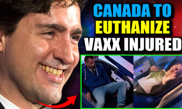 Canada To Begin Euthanizing Millions of COVID Vaccine Injured Citizens