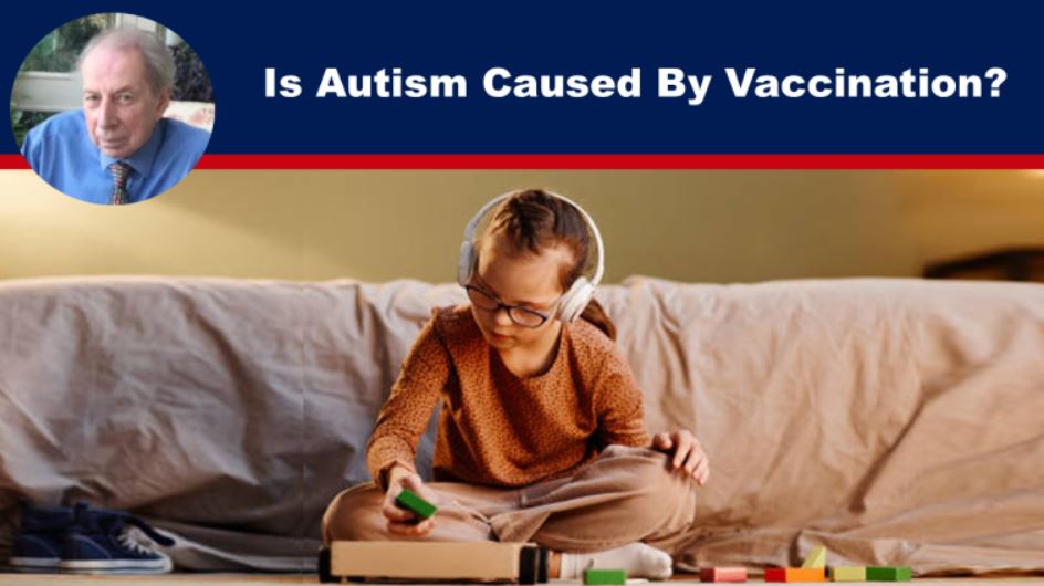 Is Autism Caused By Vaccination?