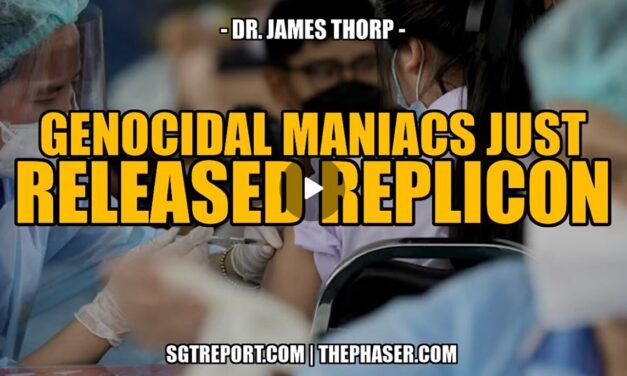 GENOCIDAL MANIACS HAVE RELEASED REPLICON — Dr. James Thorp