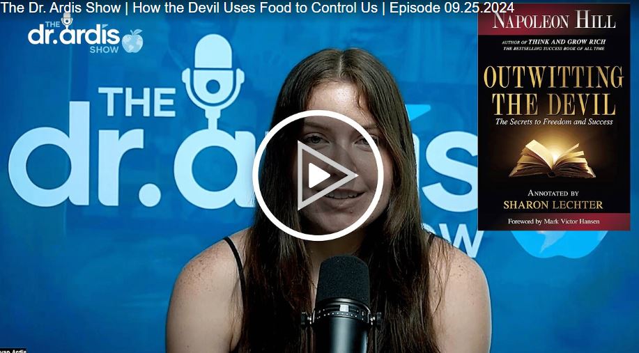 The Dr. Ardis Show | How the Devil Uses Food to Control Us | Episode 09.25.2024