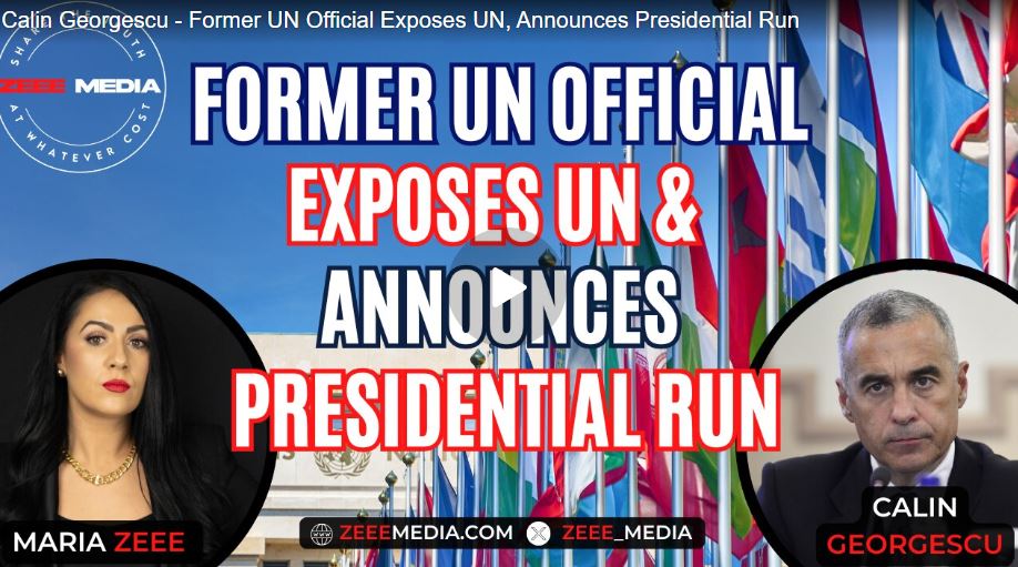 Calin Georgescu – Former UN Official Exposes UN, Announces Presidential Run