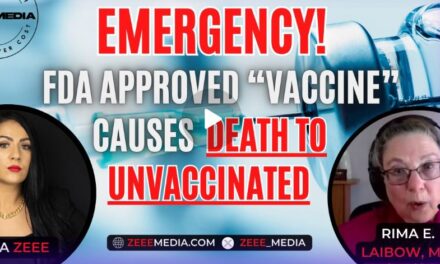 EMERGENCY! FDA Approved “Vaccine” Causes DEATH TO UNVACCINATED – Rima E. Laibow, M.D.