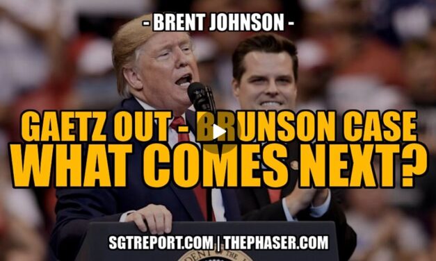 GAETZ OUT, BRUNSON CASE & TREASON, WHAT COMES NEXT?