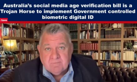 Australia’s social media age verification bill is a Trojan Horse to implement Government controlled biometric digital ID