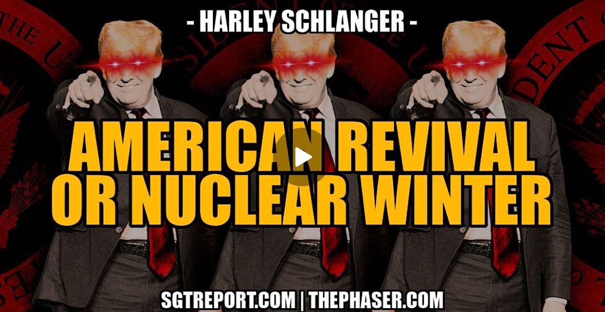 AMERICAN REVIVAL or NUCLEAR WINTER. PRAY. — Harley Schlanger