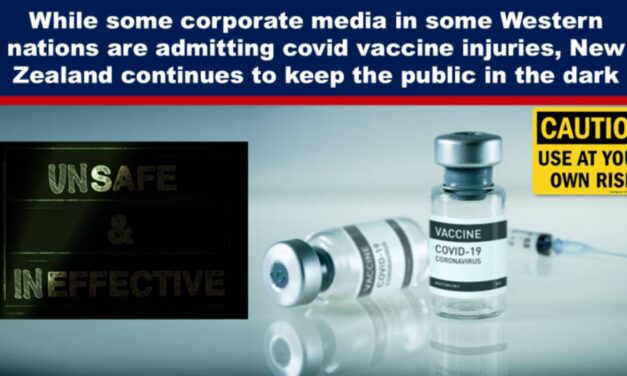 While some corporate media in some Western nations are admitting covid vaccine injuries, New Zealand continues to keep the public in the dark