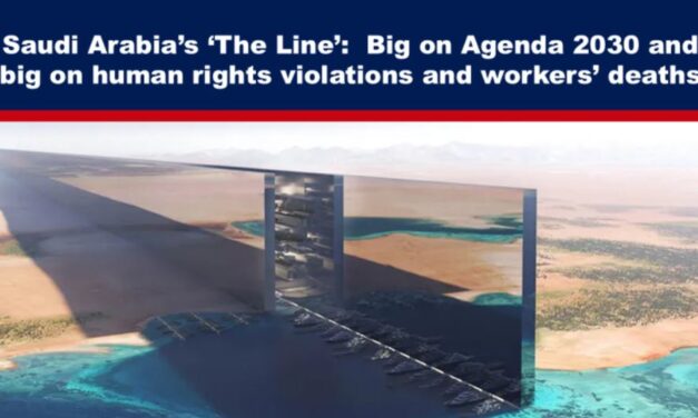 Saudi Arabia’s smart city ‘The Line’: Big on Agenda 2030 and big on human rights violations and workers’ deaths