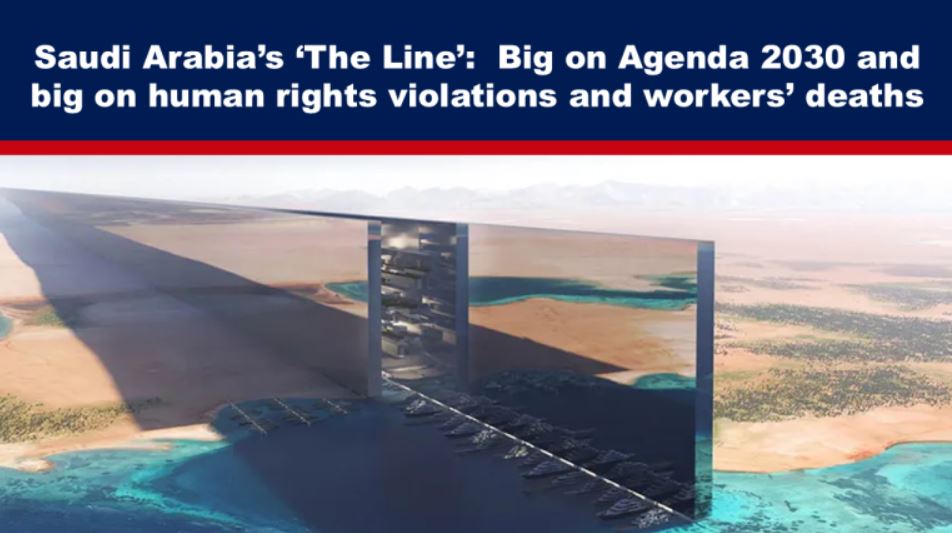 Saudi Arabia’s smart city ‘The Line’: Big on Agenda 2030 and big on human rights violations and workers’ deaths