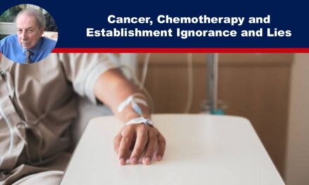 Cancer, Chemotherapy and Establishment Ignorance and Lies