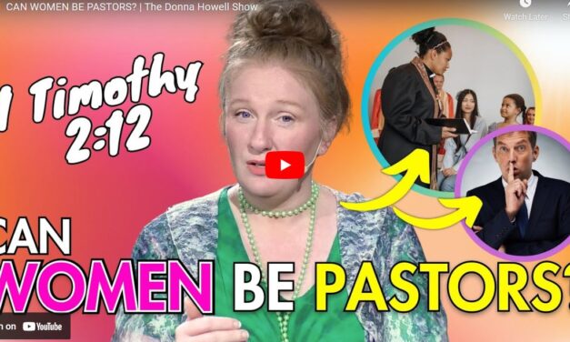 CAN WOMEN BE PASTORS? | The Donna Howell Show