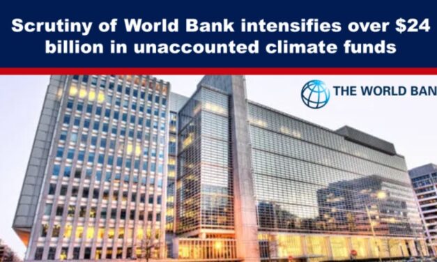 Scrutiny of World Bank intensifies over $24 billion in unaccounted climate funds