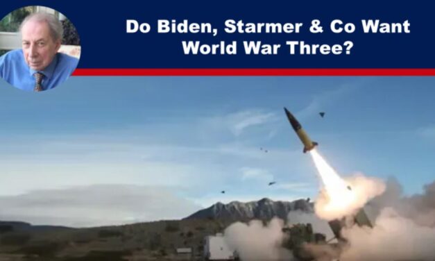 Do Biden, Starmer & Co Want World War Three?