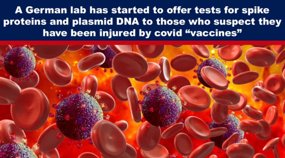 A German lab has started to offer tests for spike proteins and plasmid DNA to those who suspect they have been injured by covid “vaccines”