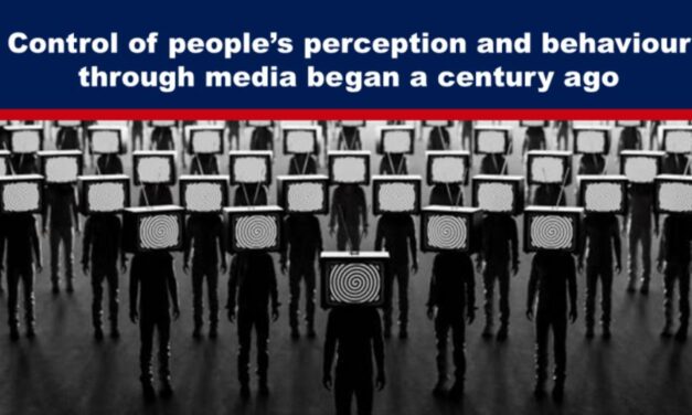 Control of people’s perception and behaviour through media began a century ago