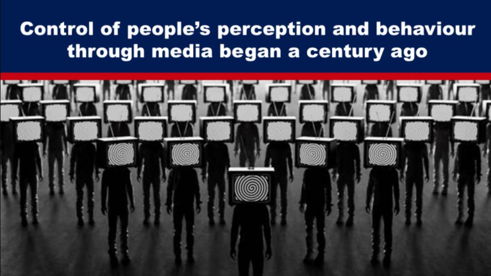 Control of people’s perception and behaviour through media began a century ago