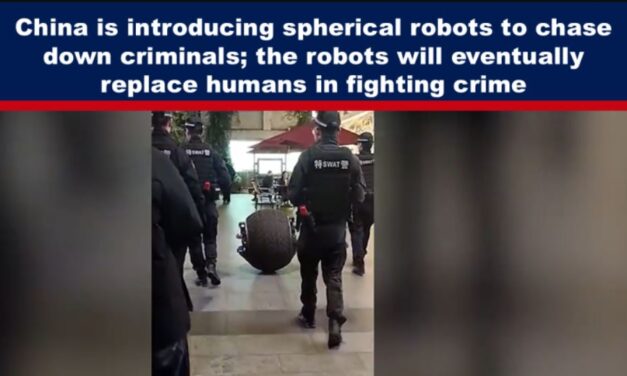 China is introducing spherical robots to chase down criminals; the robots will eventually replace humans in fighting crime