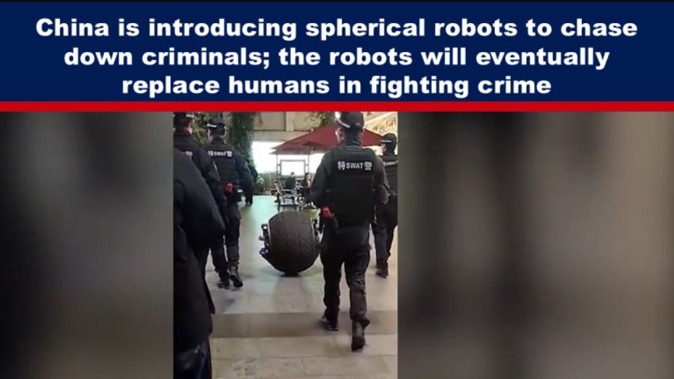 China is introducing spherical robots to chase down criminals; the robots will eventually replace humans in fighting crime