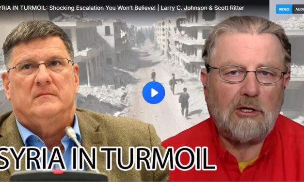 SYRIA IN TURMOIL: Shocking Escalation You Won’t Believe! | Larry C. Johnson & Scott Ritter