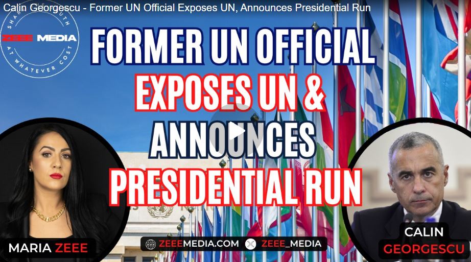 Calin Georgescu – Former UN Official Exposes UN, Announces Presidential Run