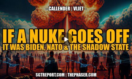 IF A NUKE GOES OFF: IT WAS BIDEN, NATO & THE SHADOW STATE — Callender | Vliet