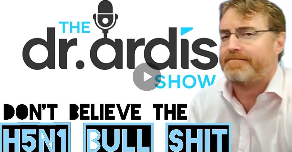 Dr ‘Bryan Ardis’ “Don’t Fall For The ‘H5N1’ ‘Bird Flu’ Pandemic” What Doctor’s Won’t Tell You