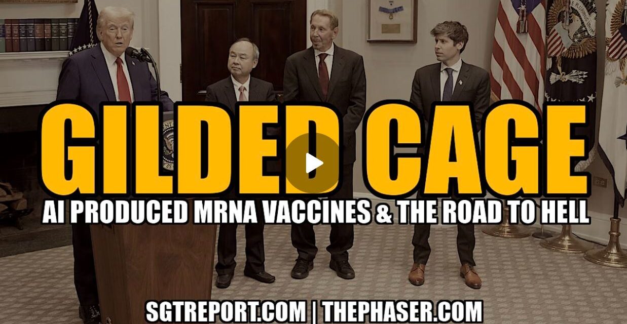 GILDED CAGE: A.I. PRODUCED MRNA VACCINES & THE ROAD TO HELL — Sam Anthony