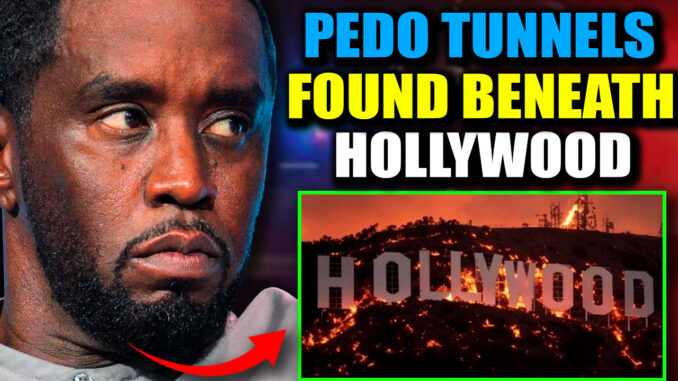 Wildfire Investigators Uncover Vast Network Of Child Trafficking Tunnels Beneath Hollywood