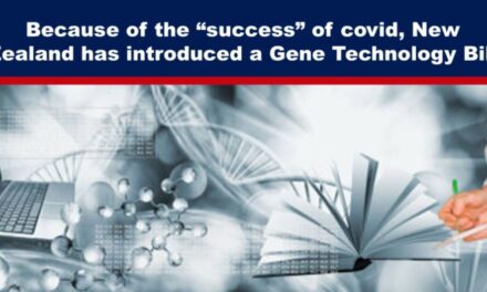 Because of the “success” of covid, New Zealand has introduced a Gene Technology Bill