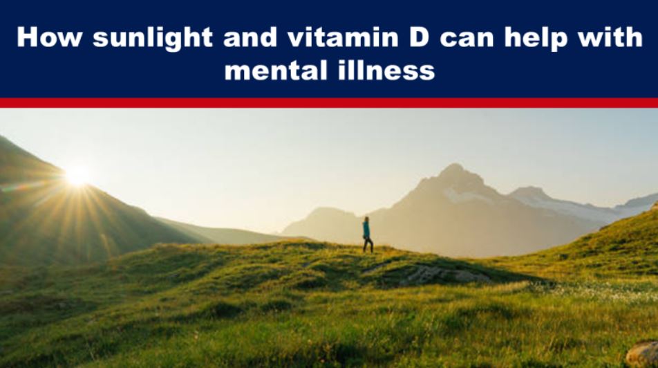 How sunlight and vitamin D can help with mental illness