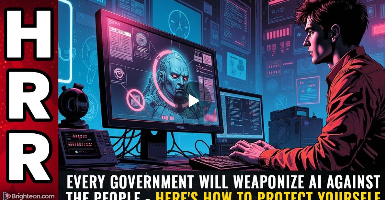 EVERY government will WEAPONIZE AI against the people…