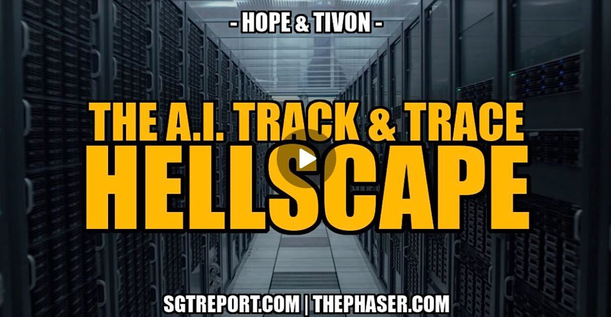 EXPOSING THE A.I. TRACK & TRACE STARGATE HELLSCAPE — Hope & Tivon