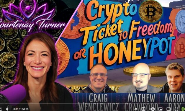 Ep.466: Roundtable: Is Crypto a Ticket to Freedom, or Honeypot Trap? | Courtenay Turner Podcast